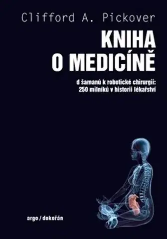 Medicína - ostatné Kniha o medicíně - Clifford A. Pickover,Pavel Pecháček