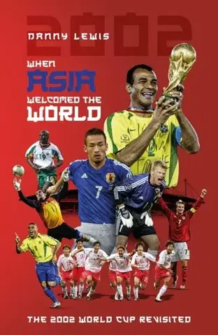 Šport When Asia Welcomed The World - Danny Lewis