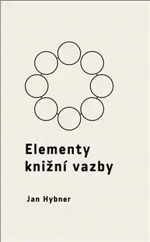 Dizajn, úžitkové umenie, móda Elementy knižní vazby - Jan Hybner