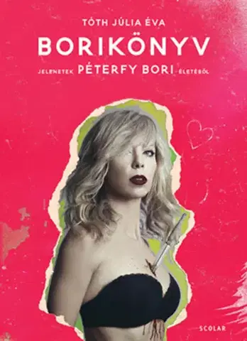 Film, hudba Borikönyv - Jelenetek Péterfy Bori életéből - Júlia Éva Tóth