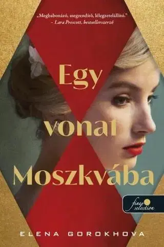 Svetová beletria Egy vonat Moszkvába - Elena Gorokhova