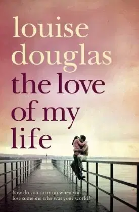Cudzojazyčná literatúra The Love Of My Life - Louise Douglas