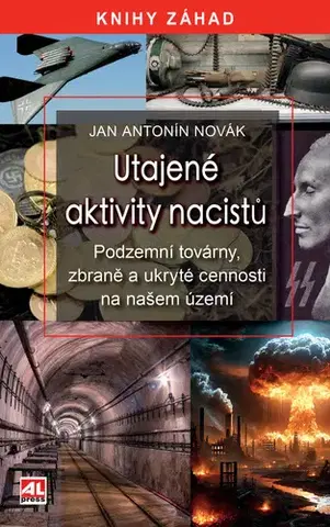 Druhá svetová vojna Utajené aktivity nacistů - Jan Antonín Novák