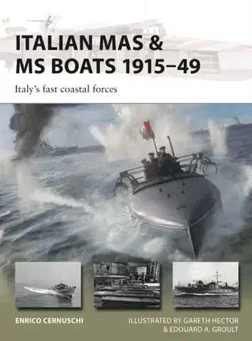 História Italian MAS & MS Boats 1915–49 - Enrico Cernuschi