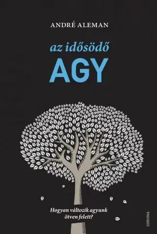 Psychológia, etika Az idősödő agy - André Aleman