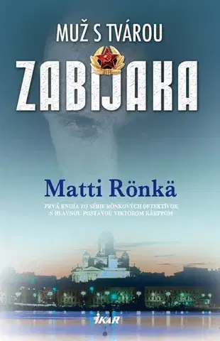 Detektívky, trilery, horory Muž s tvárou zabijaka - Matti Rönkä