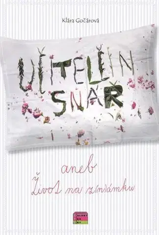 Humor a satira Učitelčin snář aneb život na z(n)ámku - Klára Gočárová