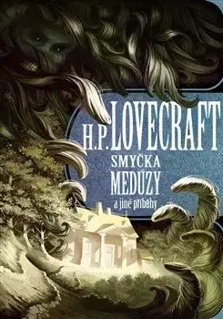 Detektívky, trilery, horory Smyčka medúzy a jiné příběhy - Howard Phillips Lovecraft