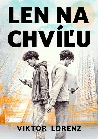 Romantická beletria Len na chvíľu - Viktor Lorenz