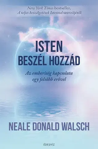 Ezoterika - ostatné Isten beszél hozzád - Neale Donald Walsch