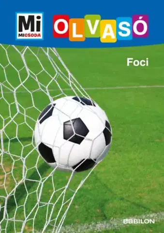 Pre chlapcov Foci - Mi Micsoda Olvasó - Tibor Noé Kiss