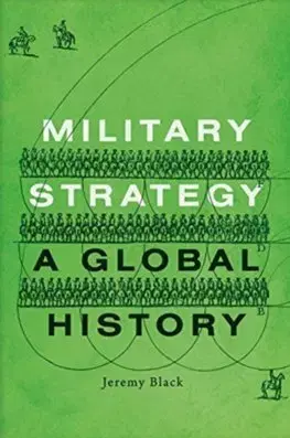 Cudzojazyčná literatúra Military Strategy: A Global History - Jeremy Black