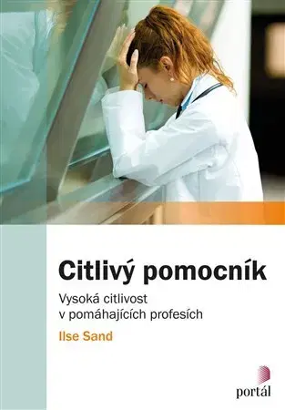 Psychológia, etika Citlivý pomocník - Ilse Sand