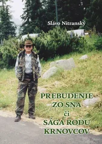 Slovenská beletria Prebudenie zo sna, či sága rodu Krnovcov. Pokračovanie románu Splnený sen - Slávo Nitranský