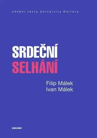 Medicína - ostatné Srdeční selhání - Filip Málek,Ivan Málek