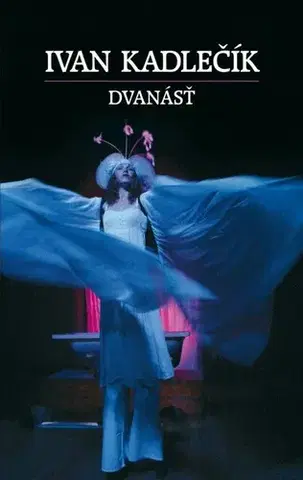 Slovenská beletria Dvanásť - Ivan Kadlečík