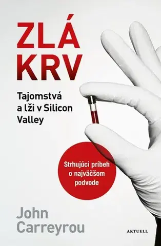 Fejtóny, rozhovory, reportáže Zlá krv - John Carreyrou
