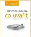 Kuchárky - ostatné Už zase nevím, co uvařit - Eva Filagasová