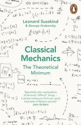 Astronómia, vesmír, fyzika Classical Mechanics - George Hrabovsky,Leonard Susskind