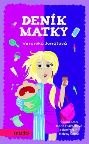 Humor a satira Deník matky - Veronika Jonášová,Marie Hlaváčková,Helena Černá