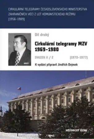 Slovenské a české dejiny Cirkulární telegramy MZV 1969-1980, svazek II/2 (1973-1977) - Jindřich Dejmek