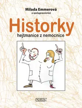 Humor a satira Historky hejtmanice z nemocnice - Milada Emmerová