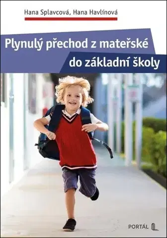 Partnerstvo a rodičovstvo - ostatné Plynulý přechod z mateřské do základní školy - Hana Splavcová,Hana Havlínová