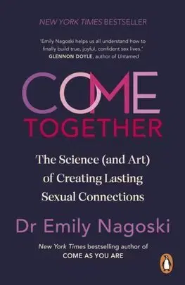 Sex a erotika Come Together - Emily Nagoski