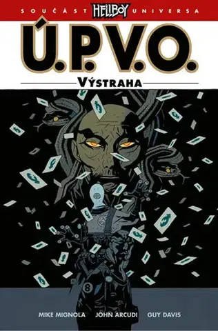 Komiksy Ú.P.V.O. 10 - Výstraha - Mike Mignola,Kolektív autorov