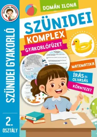 Pre deti a mládež - ostatné Szünidei komplex gyakorlófüzet - 2. osztály - Szünidei gyakorló - Matematika, írás és olvasás, környezet - Ilona Domán