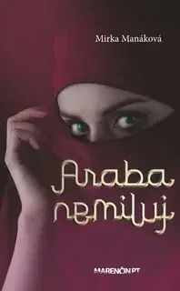 Slovenská beletria Araba nemiluj - Mirka Manáková