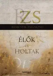 Svetová beletria Élők és holtak - Remenyik Zsigmond