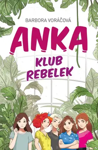 Pre deti a mládež - ostatné ANKA klub rebelek - Barbora Voráčová