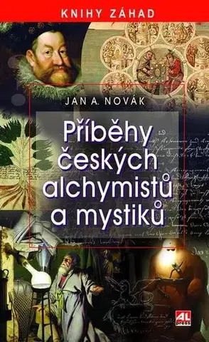 História Příběhy českých alchymistů a mystiků - Jan Antonín Novák
