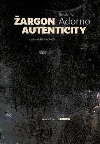 Ezoterika - ostatné Žargon autenticity - Adorno Theodor Wiesengrund