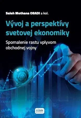 Ekonómia, Ekonomika Vývoj a perspektívy svetovej ekonomiky - Saleh Mothana OBADI,Kolektív autorov