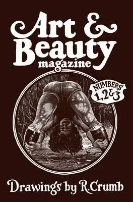 Cudzojazyčná literatúra Robert Crumb - Art and Beauty: Volumes 1–3 - Kolektív autorov