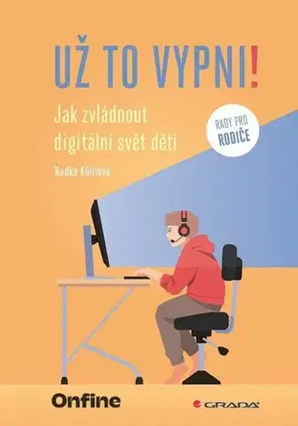 Výchova, cvičenie a hry s deťmi Už to vypni! - Radka Kůřilová