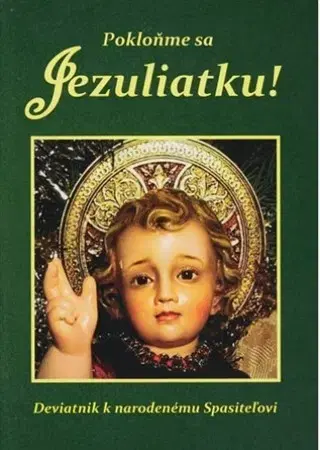 Kresťanstvo Pokloňme sa Jezuliatku! - Mária Vicenová
