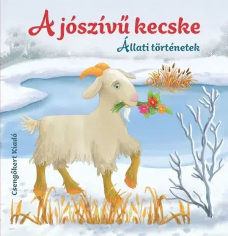 Rozprávky Állati történetek: A jószívű kecske - Miroslawa Kwiecinska
