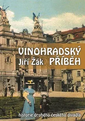 Divadlo - teória, história,... Vinohradský příběh - Jiří Žák