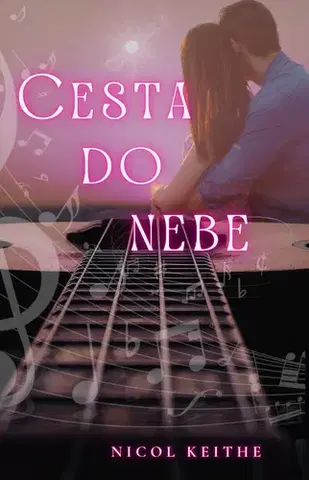 Romantická beletria Cesta do nebe - Nicol Keithe