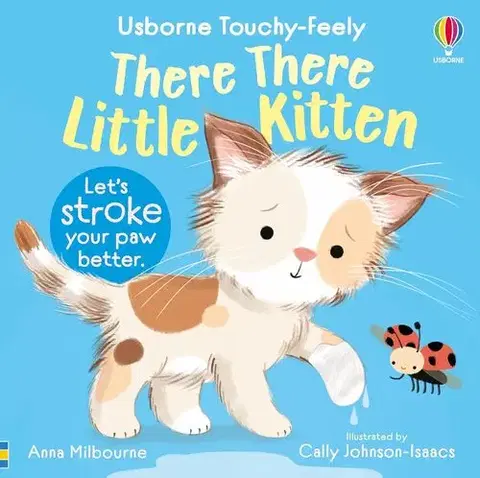 3D, magnetické, priestorové knihy There There Little Kitten - Anna Milbourne,Cally Johnson-Isaacs