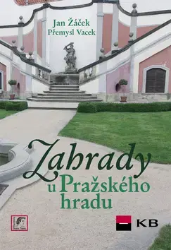 Záhrada - Ostatné Zahrady u Pražského hradu - Jan Žáček