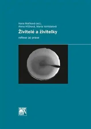 Psychológia, etika Živitelé a živitelky - Alena Křížková
