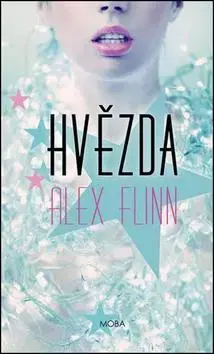 Romantická beletria Hvězda - Alex Flinn