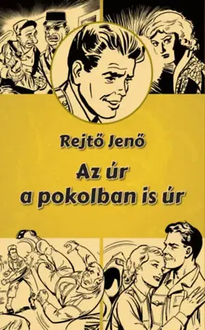 Beletria - ostatné Az úr a pokolban is úr - Jenő Rejtő