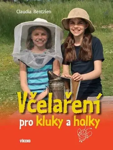 Hmyz Včelaření pro kluky a holky - Bentzien Claudia