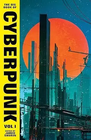 Sci-fi a fantasy The Big Book of Cyberpunk Vol. 1 - Jared Shurin