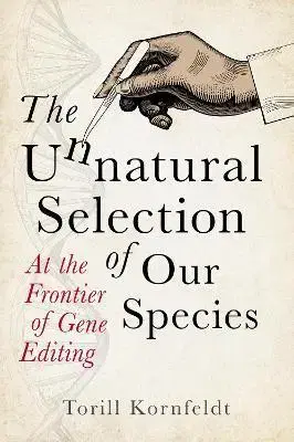 Medicína - ostatné The Unnatural Selection of Our Species - Torill Kornfeldt